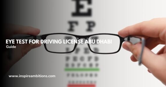 Eye Test For Driving License Abu Dhabi Your Essential Guide