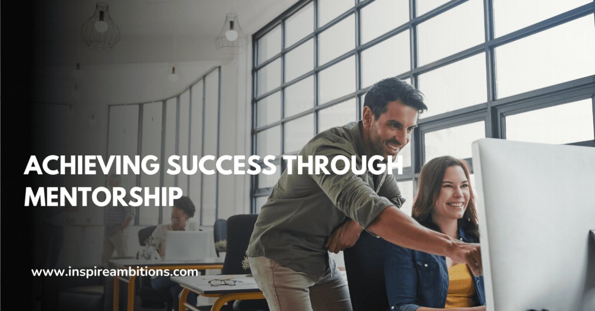 Achieving Success Through Mentorship - Unlocking Your Potential And ...