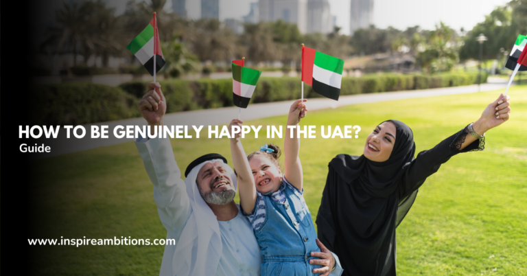 Como ser genuinamente feliz nos Emirados Árabes Unidos?