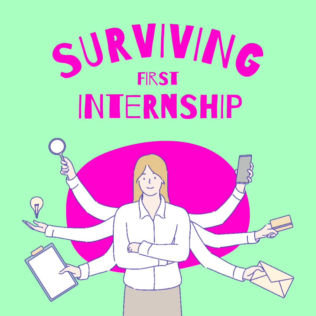 Surviving and Thriving in Your First Internship