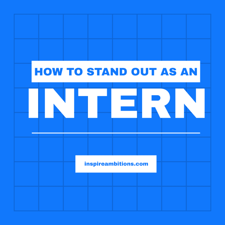 How to Stand Out as an Intern? – Making the Most of Your Opportunity