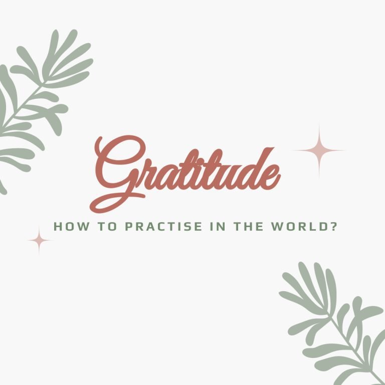 Cultivating Positivity: How to Practise Gratitude in the World?