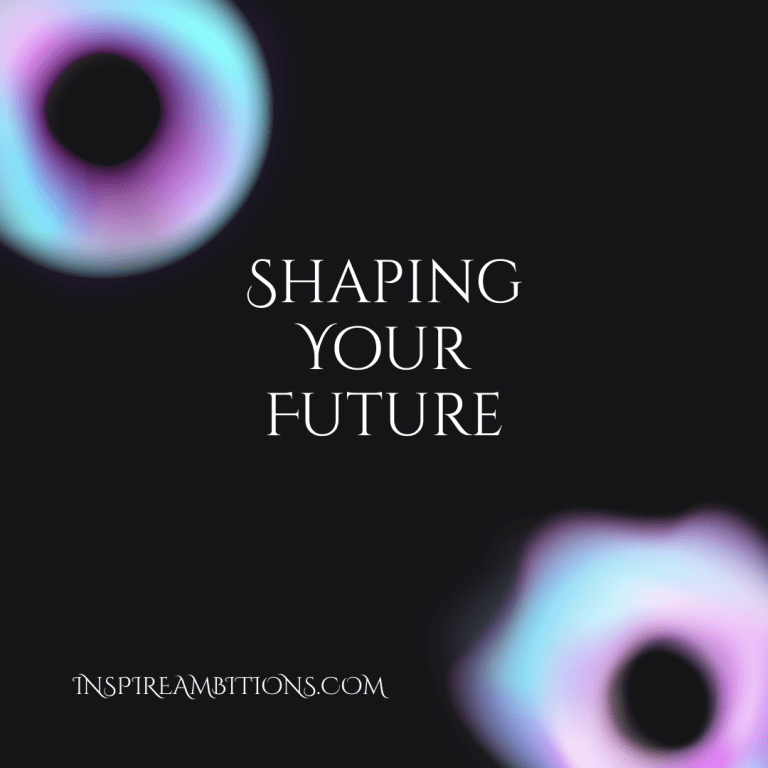 Shaping Your Future – A Comprehensive Guide to Personal Ambitions