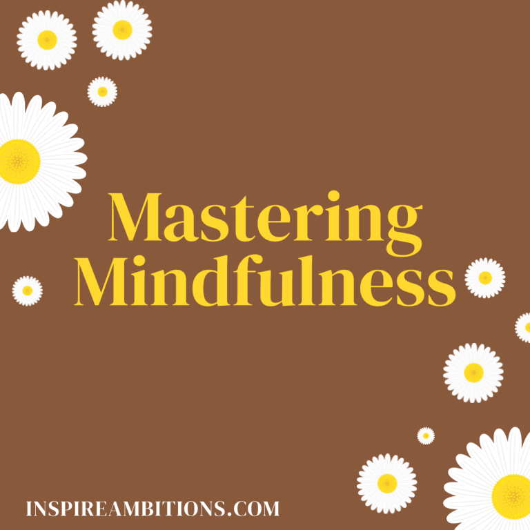 Mastering Mindfulness: Unlocking Balance and Joy in Your Everyday Life