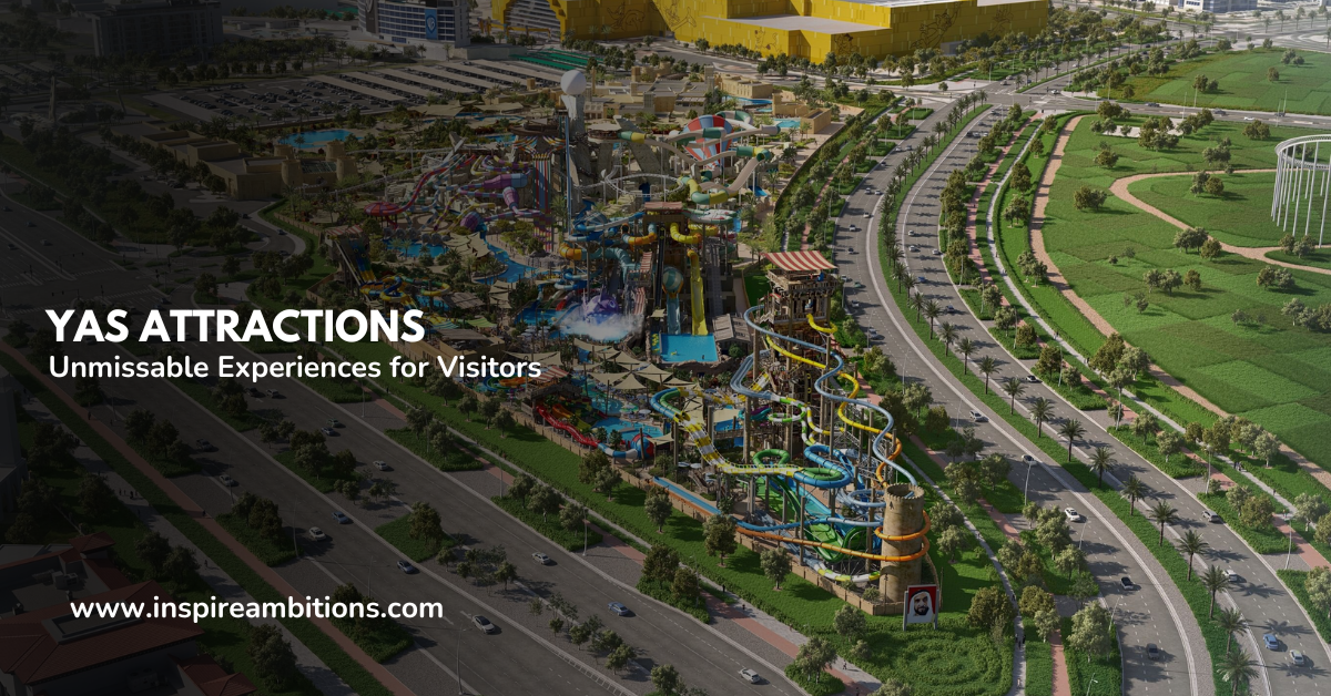 Yas Attractions – Unmissable Experiences for Visitors