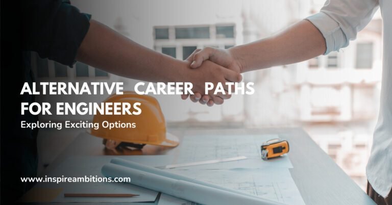 Cheminements de carrière alternatifs pour les ingénieurs – Explorer des options passionnantes au-delà des emplois d’ingénierie traditionnels