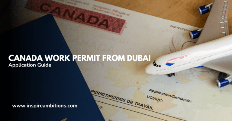 Cómo obtener un permiso de trabajo en Canadá desde Dubai: su guía de solicitud paso a paso