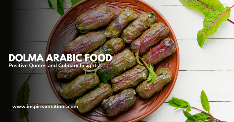 डोल्मा अरबी भोजन - सकारात्मक उद्धरण और पाक संबंधी अंतर्दृष्टि