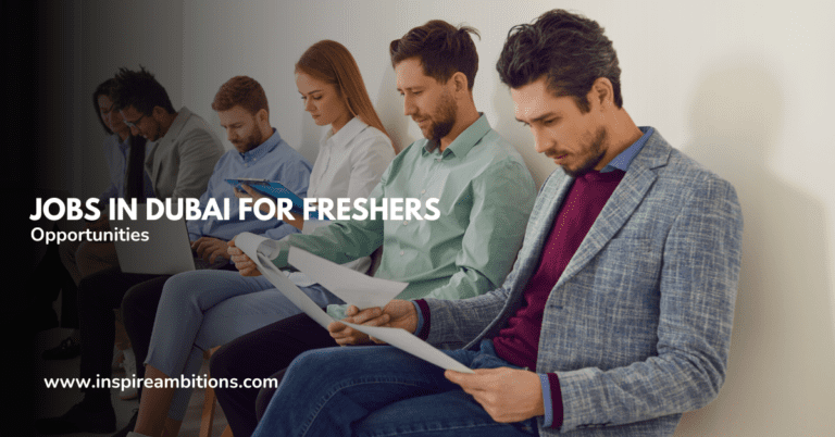 Jobs in Dubai for Freshers – 2024 Opportunities Uncovered