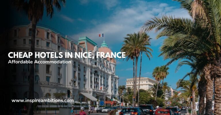 Hôtels pas chers à Nice, France : votre guide d'hébergement abordable