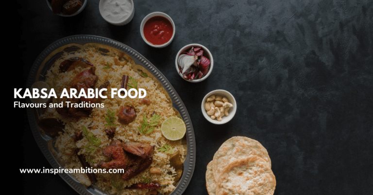 कब्सा अरबी भोजन - अपने स्वादों और परंपराओं की एक स्वादिष्ट यात्रा