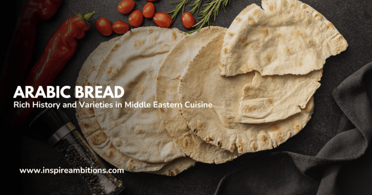 Pain arabe – Dévoilement de la riche histoire et des variétés de la cuisine du Moyen-Orient