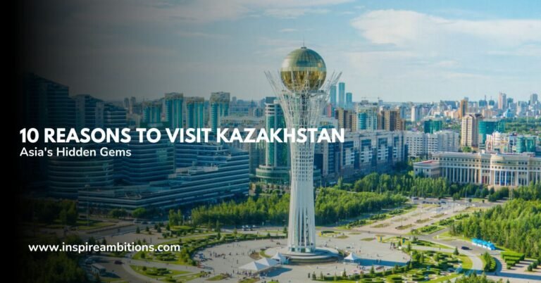कजाकिस्तान की यात्रा के 10 कारण - मध्य एशिया के छिपे हुए रत्न की खोज