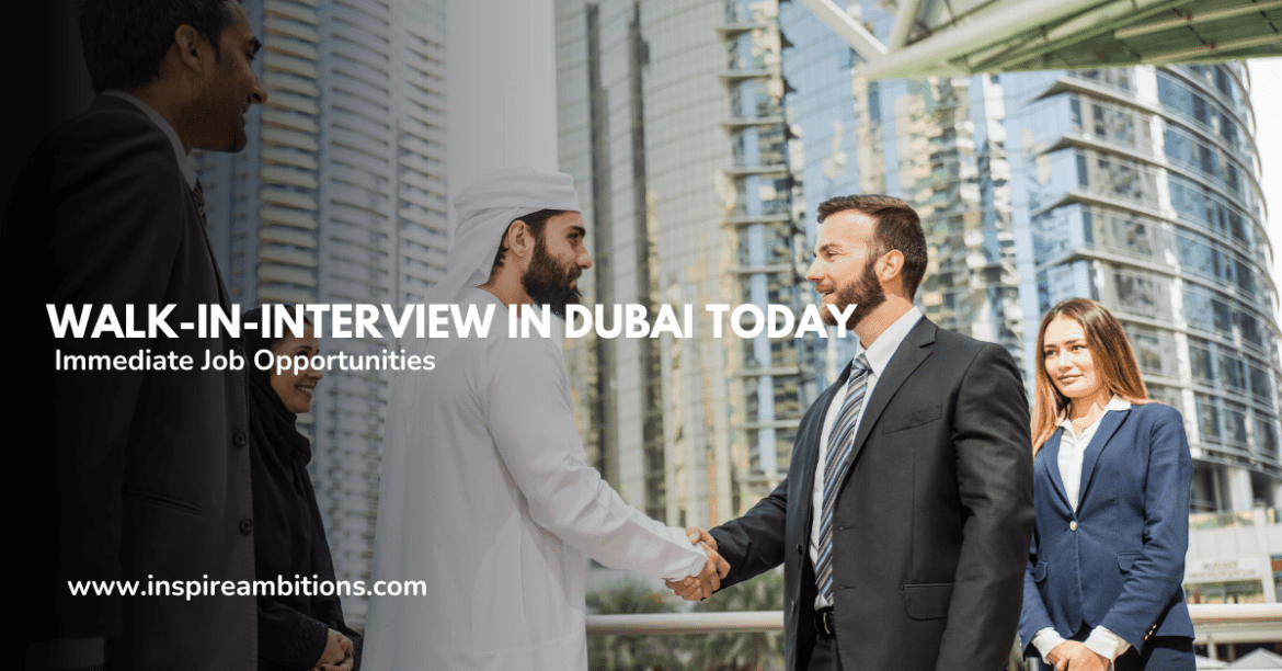 Walk in Interview in Dubai Today