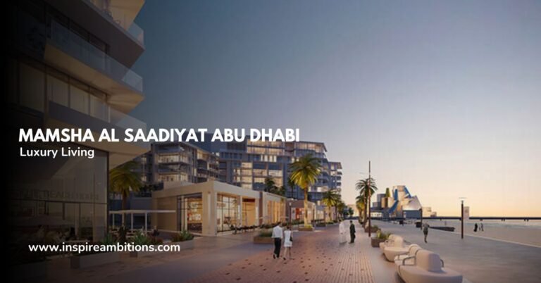 Mamsha Al Saadiyat Abu Dhabi: una guía completa para una vida de lujo