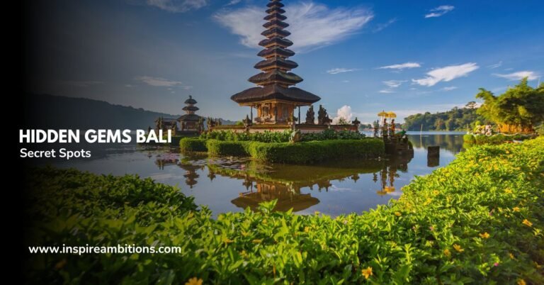 Hidden Gems Bali – Unveiling the Island’s Secret Spots