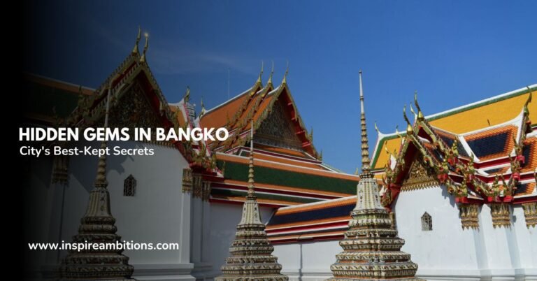 Hidden Gems in Bangkok – Unveiling the City’s Best-Kept Secrets