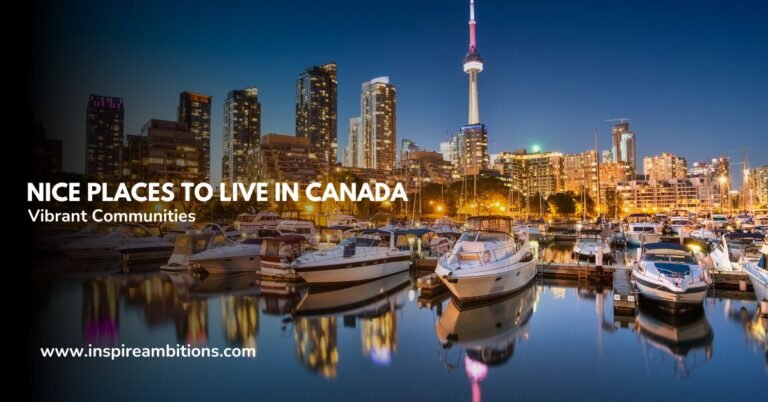 कनाडा में रहने के लिए अच्छी जगहें - दर्शनीय और जीवंत समुदायों के लिए शीर्ष चयन