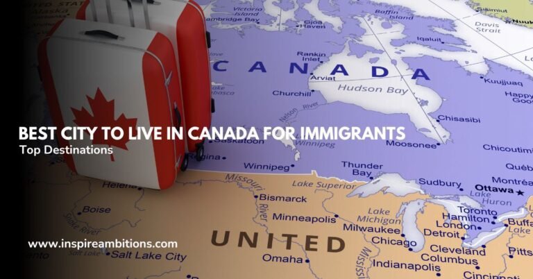 आप्रवासियों के लिए कनाडा में रहने के लिए सर्वोत्तम शहर - शीर्ष स्थलों का मूल्यांकन