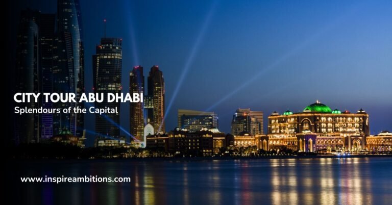 City Tour Abu Dhabi – Unveiling the Splendours of the Capital