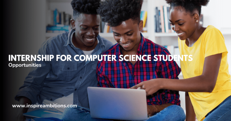 कंप्यूटर विज्ञान के छात्रों के लिए इंटर्नशिप - अवसर और अनुप्रयोग