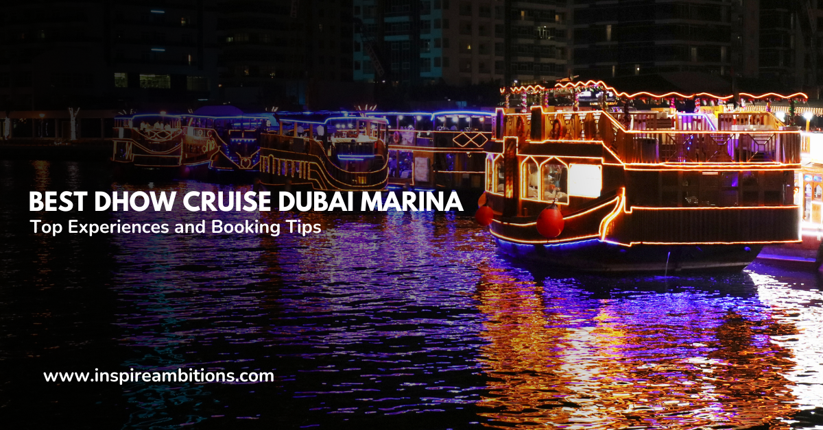 Best Dhow Cruise Dubai Marina – Top Experiences and Booking Tips
