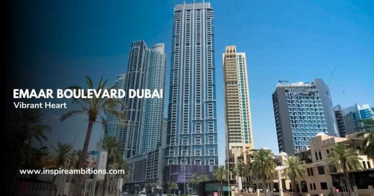 Emaar Boulevard Dubai: una guía del vibrante corazón del centro de la ciudad