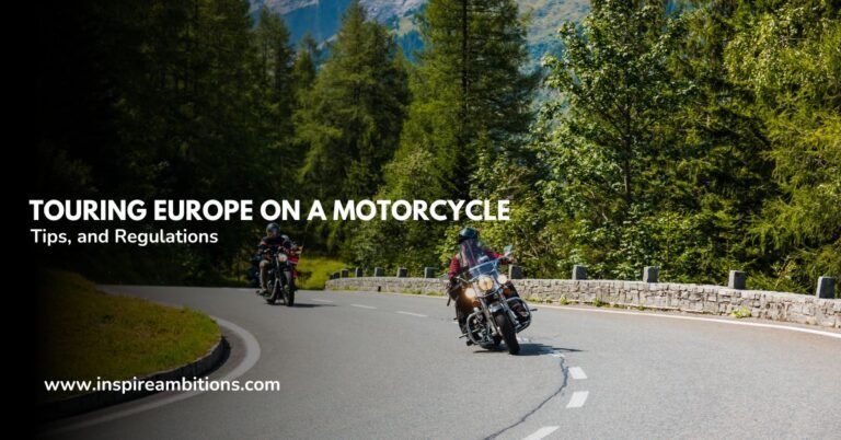 Visiter l’Europe à moto – Un guide des itinéraires, des conseils et des réglementations