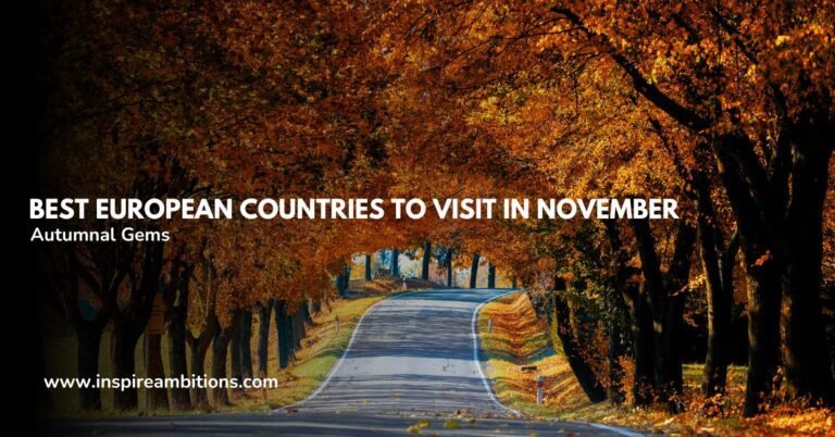 Best European Countries to Visit in November – Autumnal Gems Unveiled