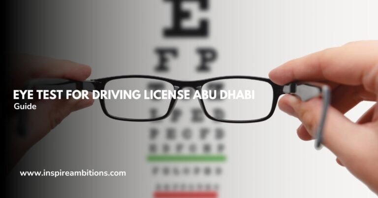 Test de vue pour le permis de conduire Abu Dhabi – Votre guide essentiel