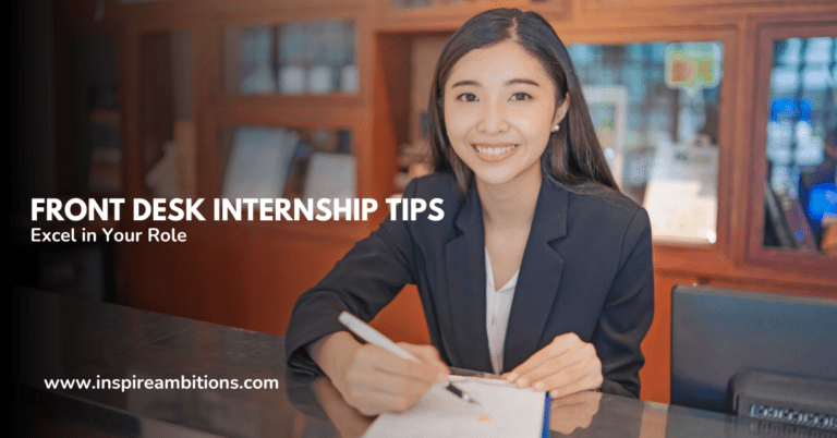 Best Front Desk Internship Tips – How to Excel in Your Role?