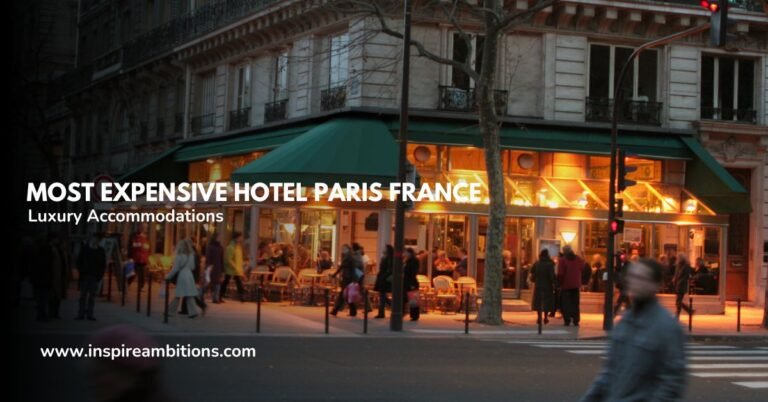 Most Expensive Hotel Paris France – A Glimpse into Luxury Accommodations