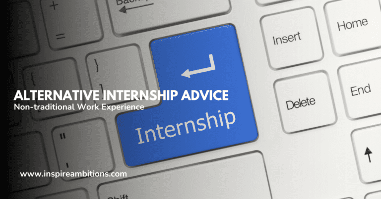 Alternative Internship Advice – Securing Your Future with Non-traditional Work Experience