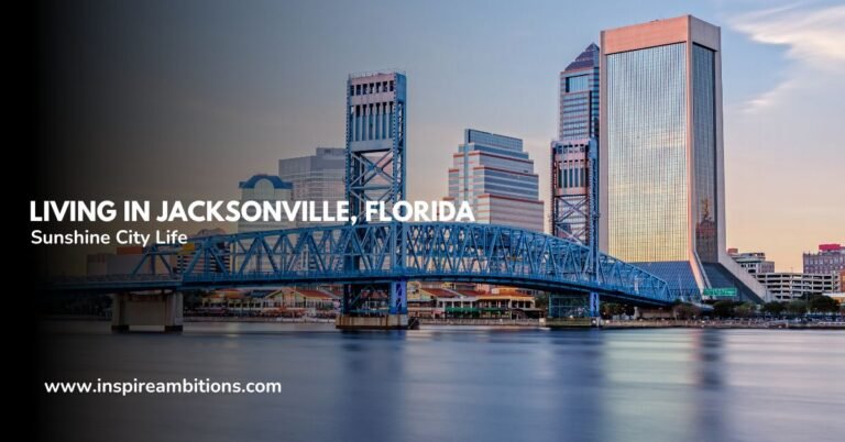 Vivre à Jacksonville, en Floride – Aperçu de la vie à Sunshine City