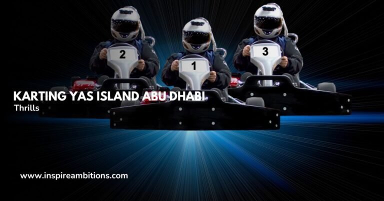 Karting Yas Island Abu Dhabi – Ultimate Thrills on the Track