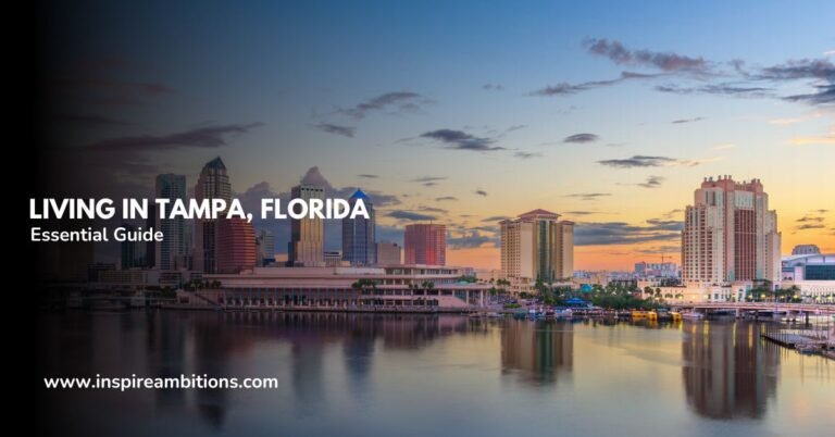 Vivre à Tampa, en Floride – Le guide essentiel de la Sunshine City