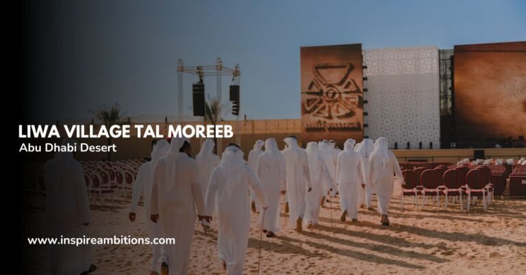 Liwa Village Tal Moreeb – An Oasis of Adventure in the Abu Dhabi Desert
