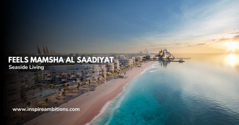 Feels Mamsha Al Saadiyat – Комплексное руководство по жизни на берегу моря
