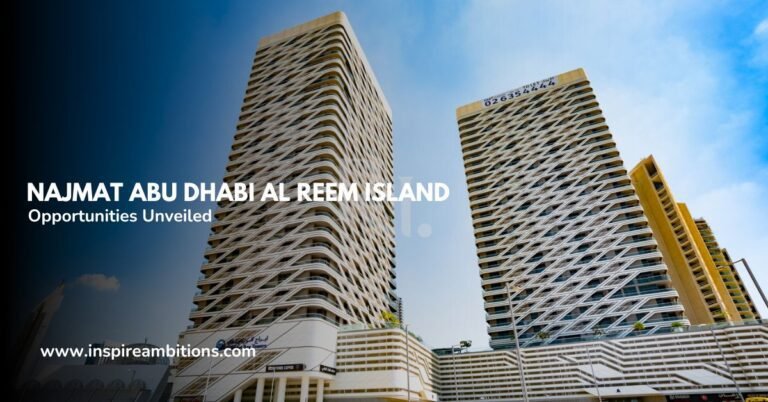 नजमत अबू धाबी अल रीम द्वीप - प्रमुख निवेश अवसरों का अनावरण