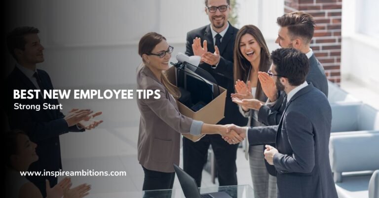 Best New Employee Tips – Essential Strategies for a Strong Start
