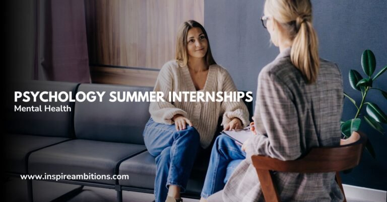 Psychology Summer Internships – Launching Your Career in Mental Health