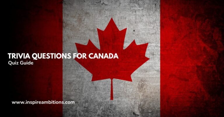 Questions triviales pour le Canada – Votre guide de quiz ultime