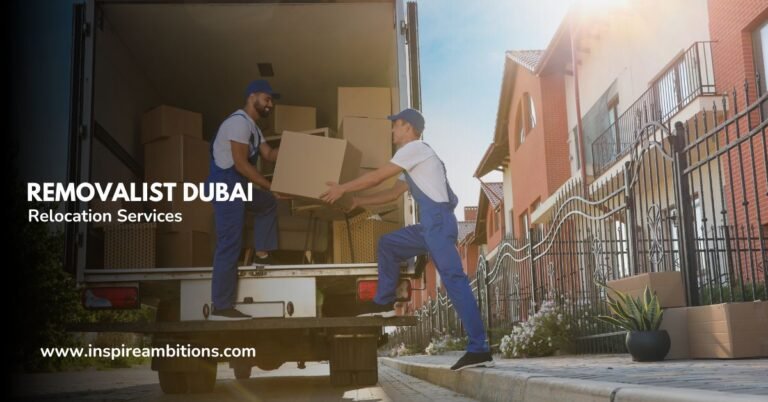 Removalist Dubai – Votre guide pour des services de réinstallation sans stress
