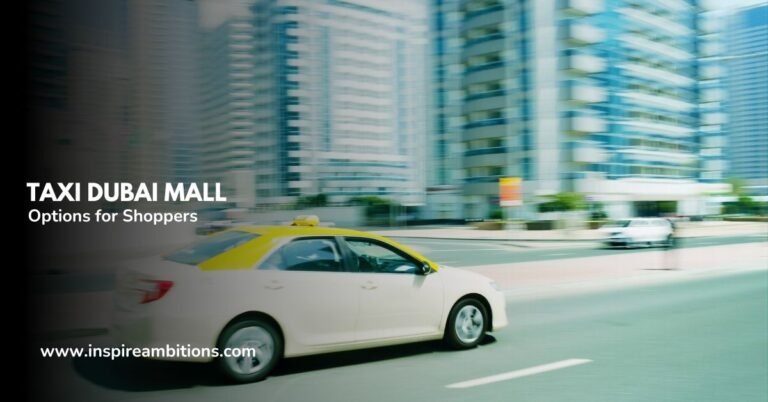 تاكسي دبي مول – خيارات نقل فعالة للمتسوقين
