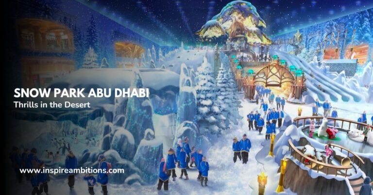 Snow Park Abu Dhabi – Seu guia definitivo para emoções frias no deserto