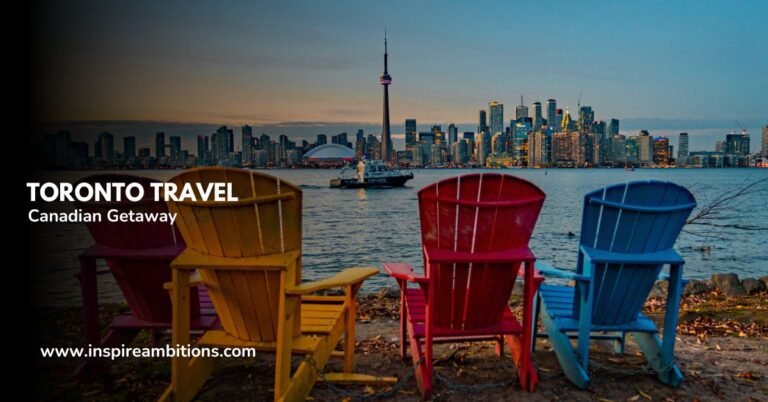 Toronto Travel Blog – Insider Tips for a Memorable Canadian Getaway