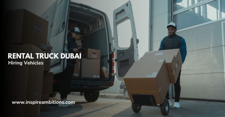 تأجير الشاحنات في دبي - دليلك الأساسي لتأجير المركبات في المدينة