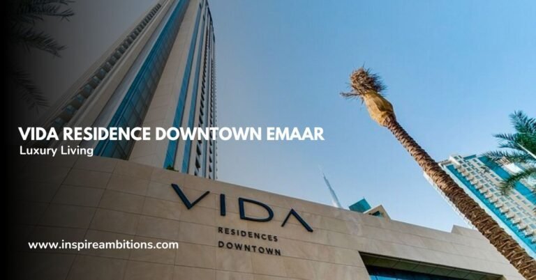 Vida Residence Downtown Emaar – Une référence en matière de vie de luxe
