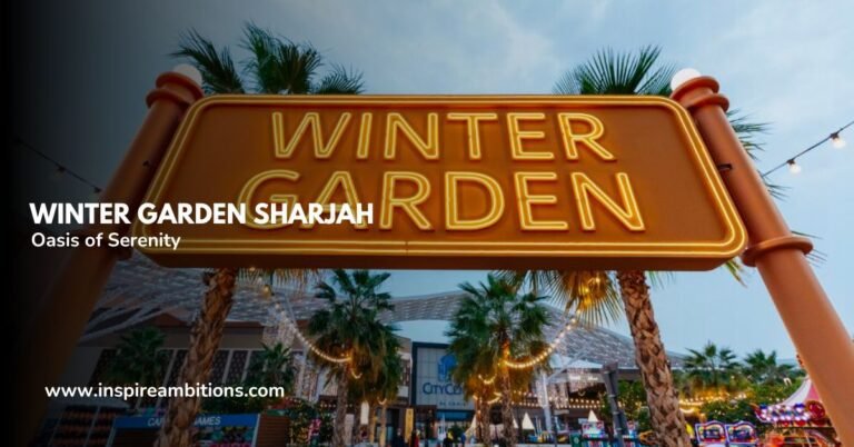 Winter Garden Sharjah: inauguración de un oasis de serenidad en los Emiratos Árabes Unidos