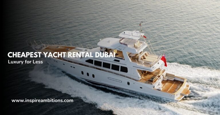 Location de yacht la moins chère à Dubaï – Comment profiter du luxe à moindre coût